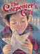 Carpenter's Gift: A Christmas Tale about the Rockefeller Center Tree