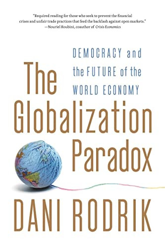 Globalization Paradox: Democracy and the Future of the World Economy