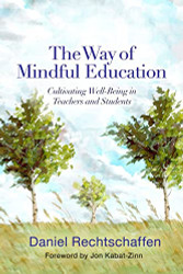 Way of Mindful Education: Cultivating Well-Being in Teachers and Students