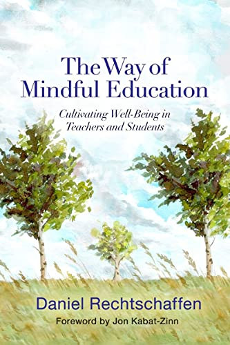 Way of Mindful Education: Cultivating Well-Being in Teachers and Students