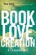 Book of Love and Creation: A Channeled Text