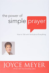 Power of Simple Prayer: How to Talk with God about Everything