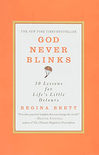 God Never Blinks: 50 Lessons for Life's Little Detours