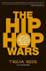 Hip Hop Wars: What We Talk About When We Talk About Hip