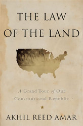Law of the Land: A Grand Tour of our Constitutional Republic