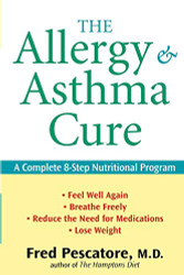 Allergy and Asthma Cure: A Complete 8-Step Nutritional Program