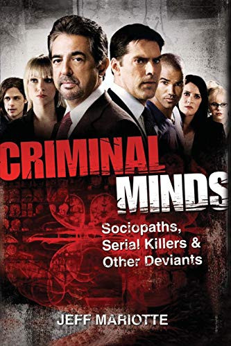 Criminal Minds: Sociopaths Serial Killers and Other Deviants