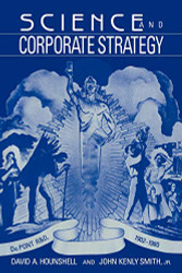 Science and Corporate Strategy: Du Pont R and D 1902-1980