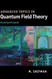 Advanced Topics in Quantum Field Theory