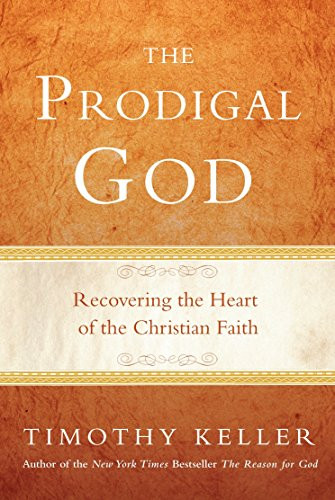 Prodigal God: Recovering the Heart of the Christian Faith