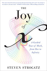 Joy of x: A Guided Tour of Math from One to Infinity