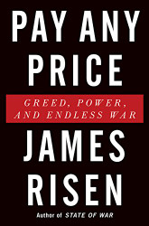 Pay Any Price: Greed Power and Endless War