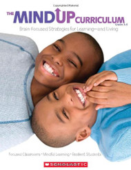 MindUP Curriculum: Grades 3-5: Brain-Focused Strategies for