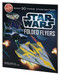 Star Wars Folded Flyers: Make 30 Paper Starfighters