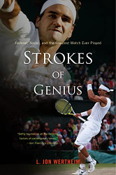 Strokes of Genius: Federer Nadal and the Greatest Match Ever Played