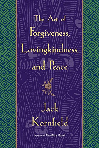 Art of Forgiveness Lovingkindness and Peace