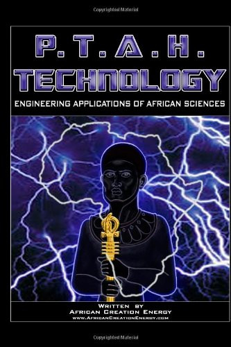 P.T.A.H. Technology: Engineering Applications Of African Sciences