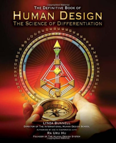 Human Design: The Definitive Book of Human Design The Science of Differentiation