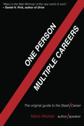 One Person/Multiple Careers: The Original Guide to the Slash Career (Volume 1)