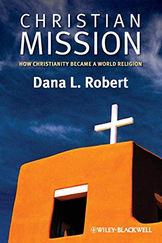 Christian Mission: How Christianity Became a World Religion