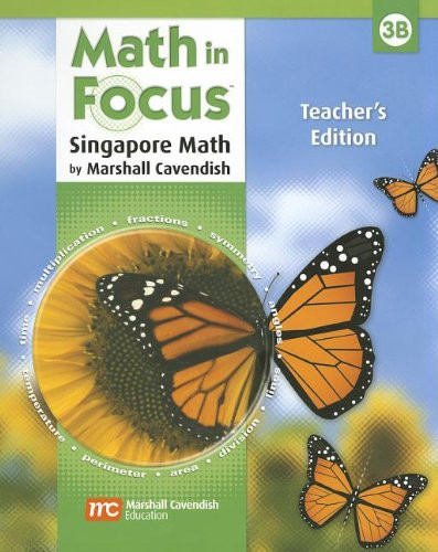 Math in Focus: Singapore Math: Teacher's Edition Book B Grade 3 2009