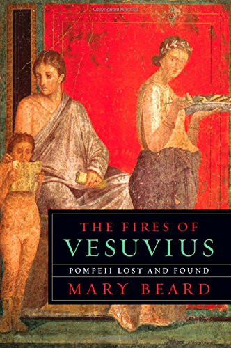 Fires of Vesuvius: Pompeii Lost and Found
