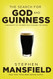 Search for God and Guinness: A Biography of the Beer that Changed the World