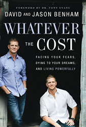 Whatever the Cost: Facing Your Fears Dying to Your Dreams and Living Powerfully