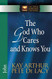 God Who Cares and Knows You: John