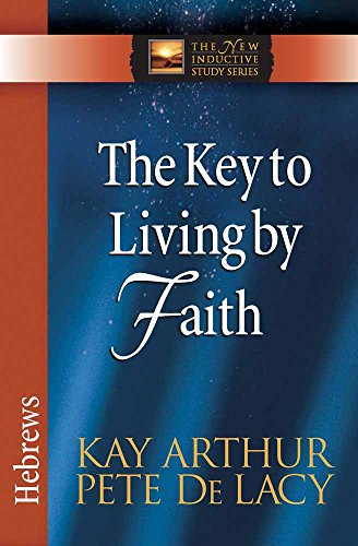 Key to Living by Faith: Hebrews