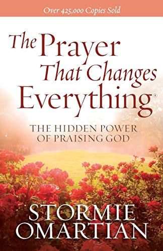 Prayer That Changes Everything: The Hidden Power of Praising God