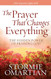 Prayer That Changes Everything: The Hidden Power of Praising God