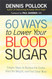 60 Ways to Lower Your Blood Sugar