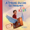 Travel Guide to Heaven for Kids