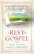 Rest of the Gospel: When the Partial Gospel Has Worn You Out