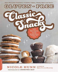 Gluten-Free Classic Snacks: 100 Recipes for the Brand-Name Treats You Love
