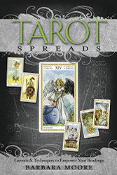 Tarot Spreads: Layouts & Techniques to Empower Your Readings