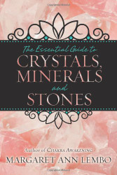 Essential Guide to Crystals Minerals and Stones