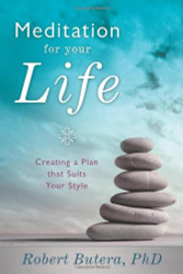 Meditation for Your Life: Creating a Plan that Suits Your Style
