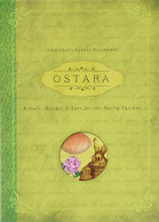 Ostara: Rituals Recipes & Lore for the Spring Equinox
