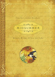 Midsummer: Rituals Recipes & Lore for Litha
