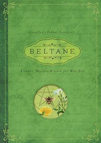 Beltane: Rituals Recipes & Lore for May Day