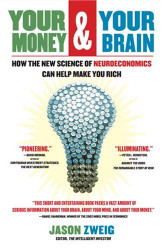 Your Money and Your Brain: How the New Science of Neuroeconomics