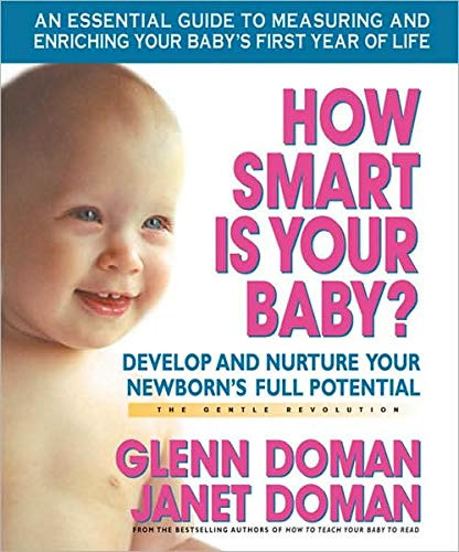 How Smart Is Your Baby?: Develop and Nurture Your Newborn's Full Potential