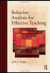 Behavior Analysis For Effective Teaching