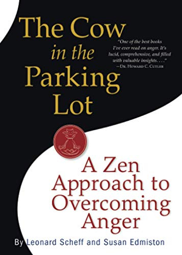 Cow in the Parking Lot: A Zen Approach to Overcoming Anger