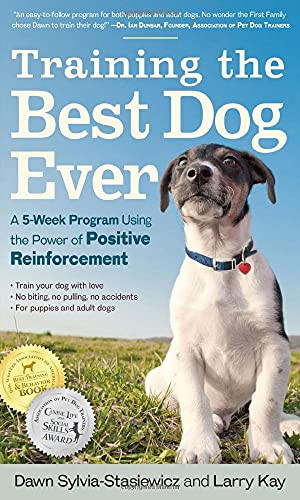 Training the Best Dog Ever: A 5-Week Program Using the Power of