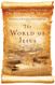 World of Jesus: Making Sense of the People and Places of Jesus' Day