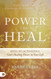 Power to Heal: Keys to Activating God's Healing Power in Your Life
