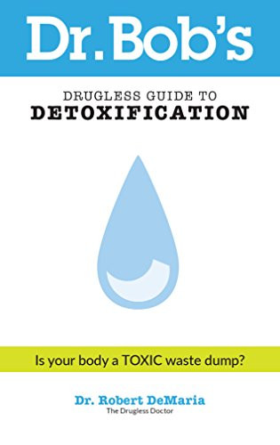 Dr. Bob's Drugless Guide to Detoxification